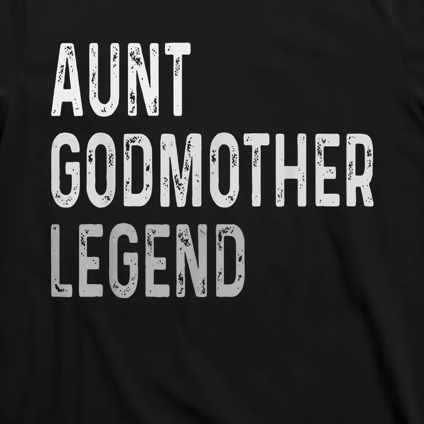 Aunt Godmother Legend T-Shirt