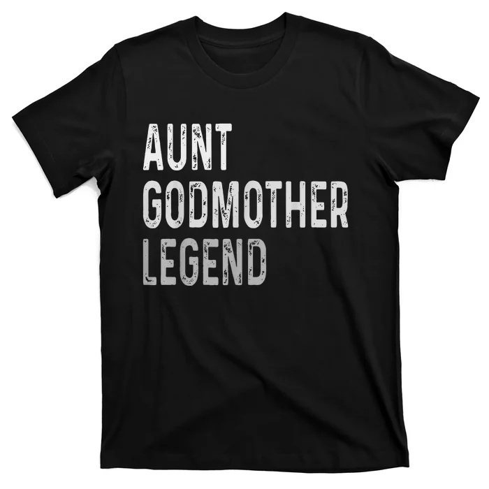 Aunt Godmother Legend T-Shirt