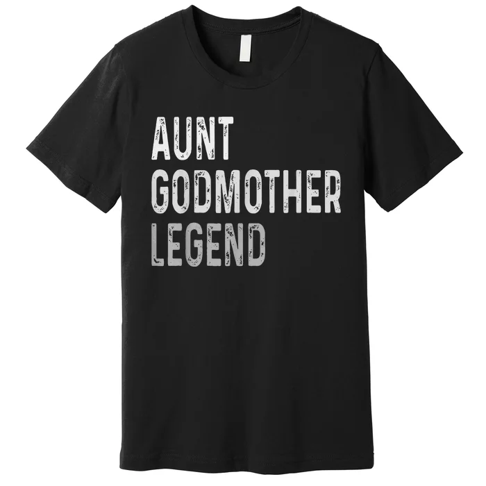 Aunt Godmother Legend Premium T-Shirt