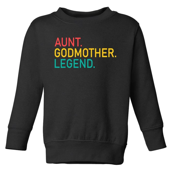 Aunt Godmother Legend Retro Vintage Funny Auntie Mothers Day Toddler Sweatshirt