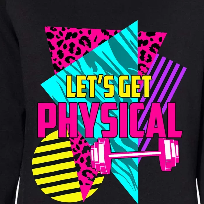 Awesome Gym Let's Get Physical Workout Gym Lovers Gift Womens California Wash Sweatshirt