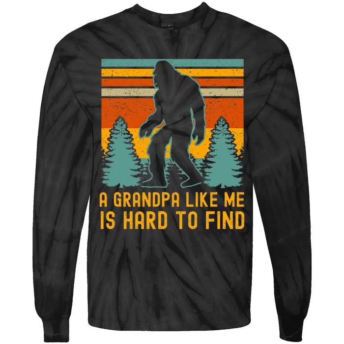 A Grandpa Like Me Is Hard To Find Bigfoot Grandpa Tie-Dye Long Sleeve Shirt