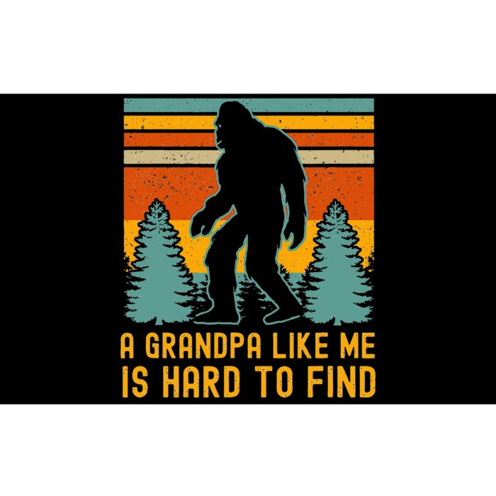 A Grandpa Like Me Is Hard To Find Bigfoot Bumper Sticker