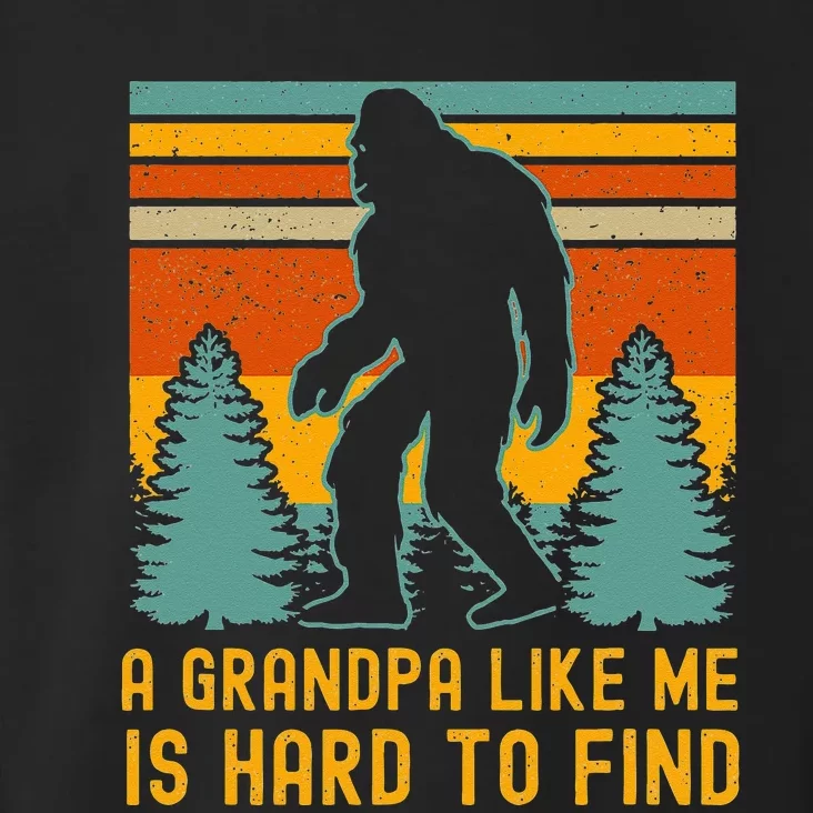 A Grandpa Like Me Is Hard To Find Bigfoot Toddler Hoodie