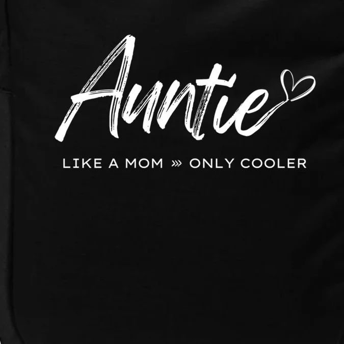 Auntie Gift Like A Mom Only Cooler Gift Impact Tech Backpack