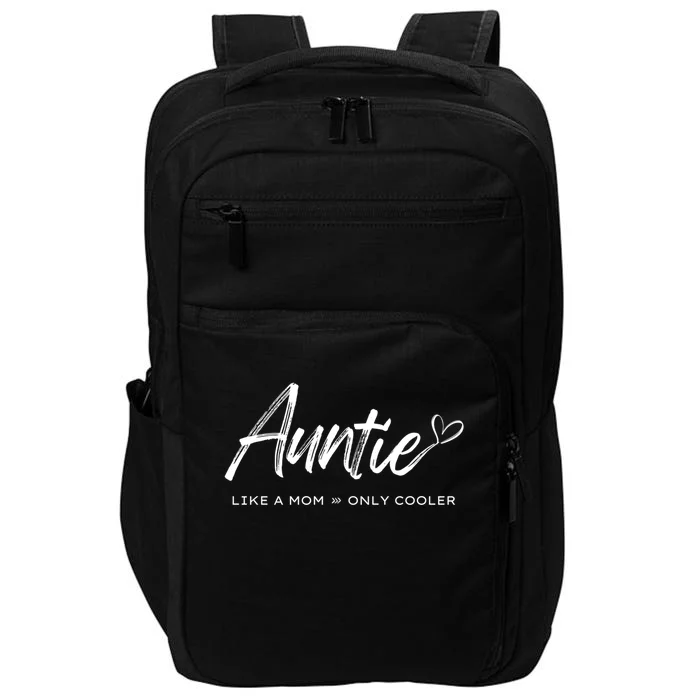 Auntie Gift Like A Mom Only Cooler Gift Impact Tech Backpack