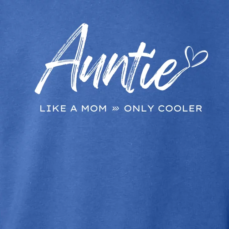 Auntie Gift Like A Mom Only Cooler Gift Toddler Hoodie