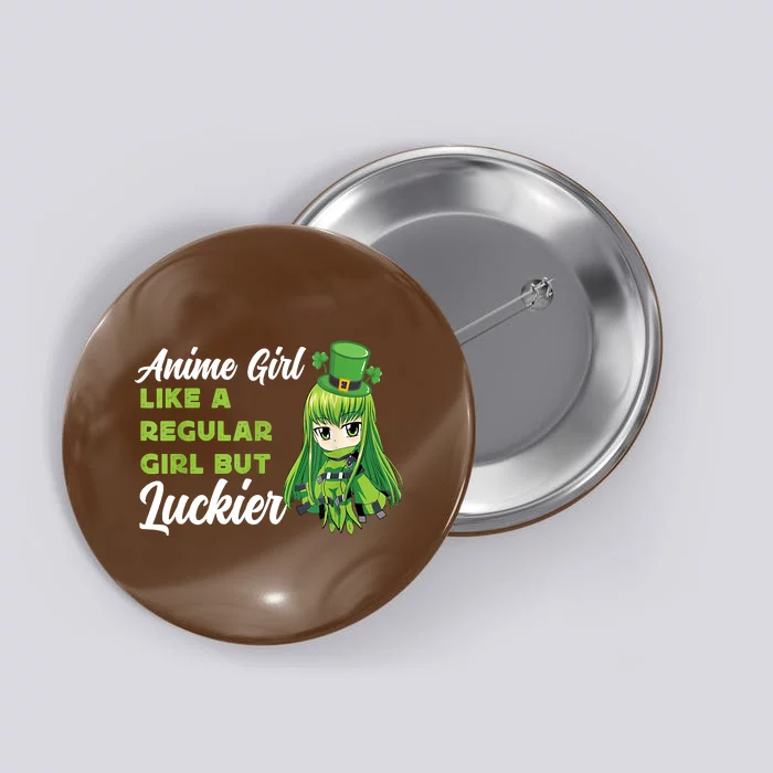 Anime Girl Like A Regular Girl But Luckier St Patrick's Day Button