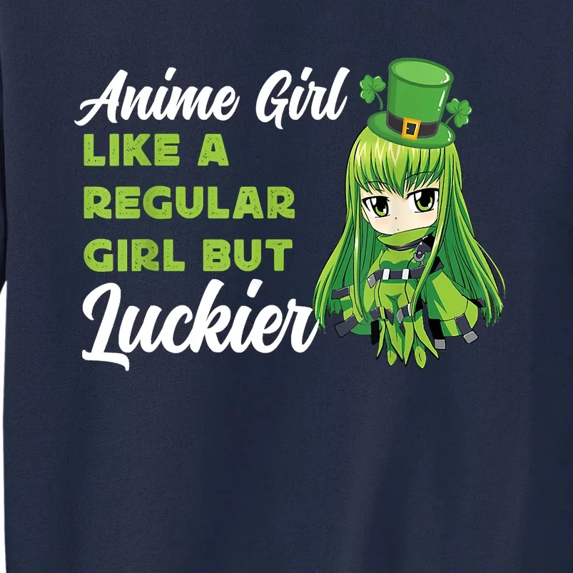 Anime Girl Like A Regular Girl But Luckier St Patrick's Day Tall Sweatshirt