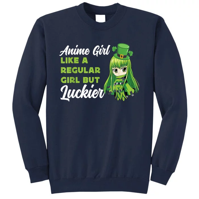 Anime Girl Like A Regular Girl But Luckier St Patrick's Day Tall Sweatshirt