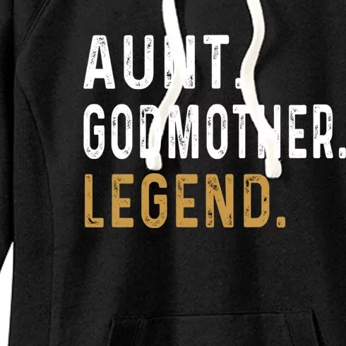 Aunt Godmother Legend Godparent Auntie Funny Aunt Lover Funny Gift Women's Fleece Hoodie