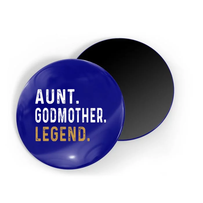 Aunt Godmother Legend Godparent Auntie Funny Aunt Lover Funny Gift Magnet