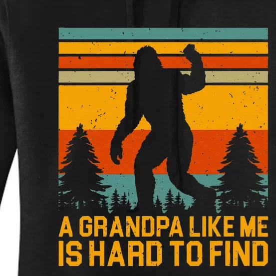 A Grandpa Like Me Is Hard To Find Bigfoot Grandpa Design Women's Pullover Hoodie