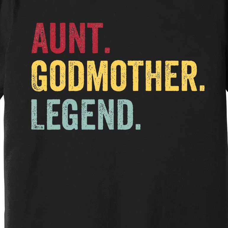 Aunt Godmother Legend Retro Vintage Funny Auntie Mothers Day Premium T-Shirt