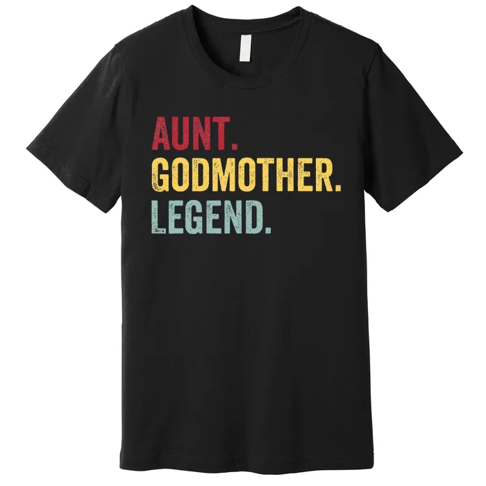 Aunt Godmother Legend Retro Vintage Funny Auntie Mothers Day Premium T-Shirt