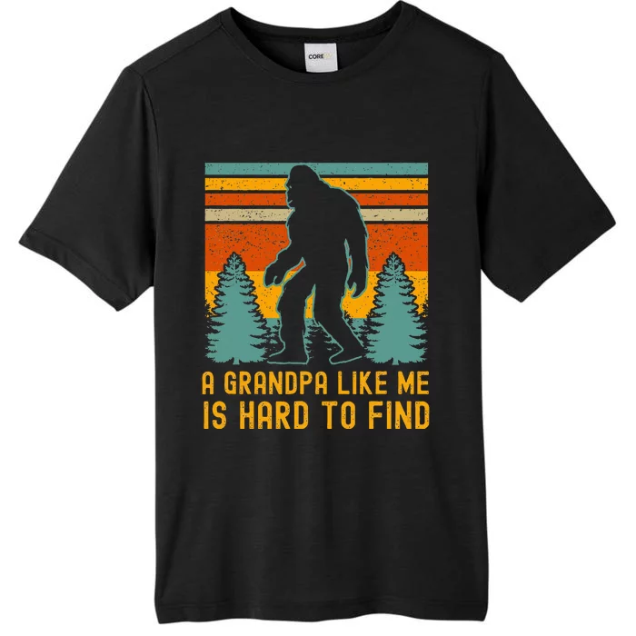 A Grandpa Like Me Is Hard To Find Bigfoot Grandpa ChromaSoft Performance T-Shirt