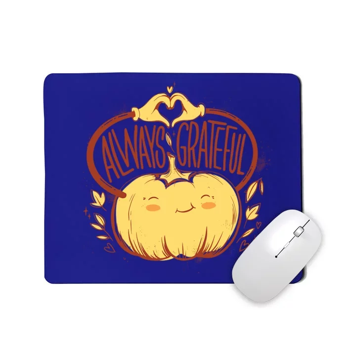 Always Grateful L Cute Happy Pumpkin Thanksgiving Quote Gift Mousepad