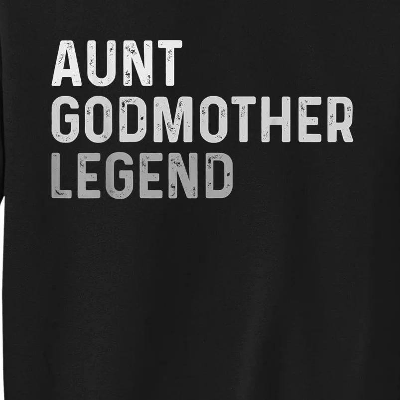 Aunt Godmother Legend Sweatshirt