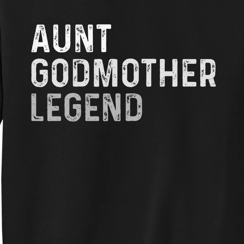 Aunt Godmother Legend Sweatshirt