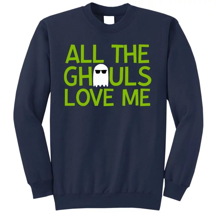 All Ghouls Love Me Funny Halloween Ghost Sweatshirt