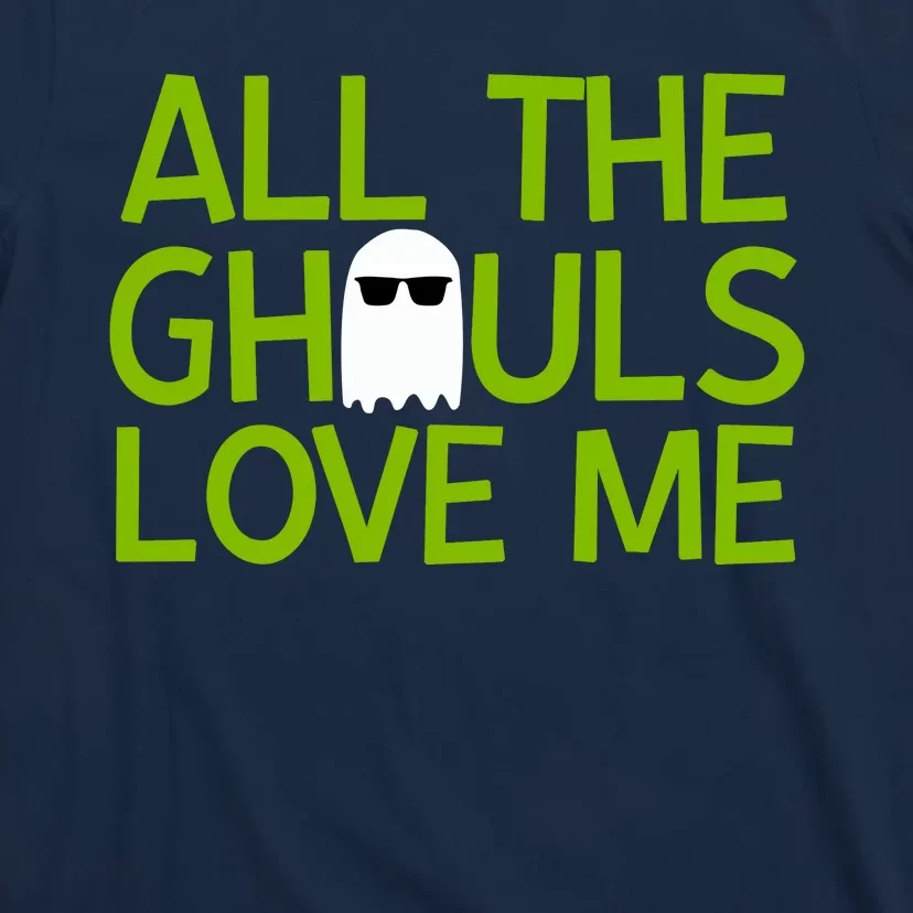 All Ghouls Love Me Funny Halloween Ghost T-Shirt