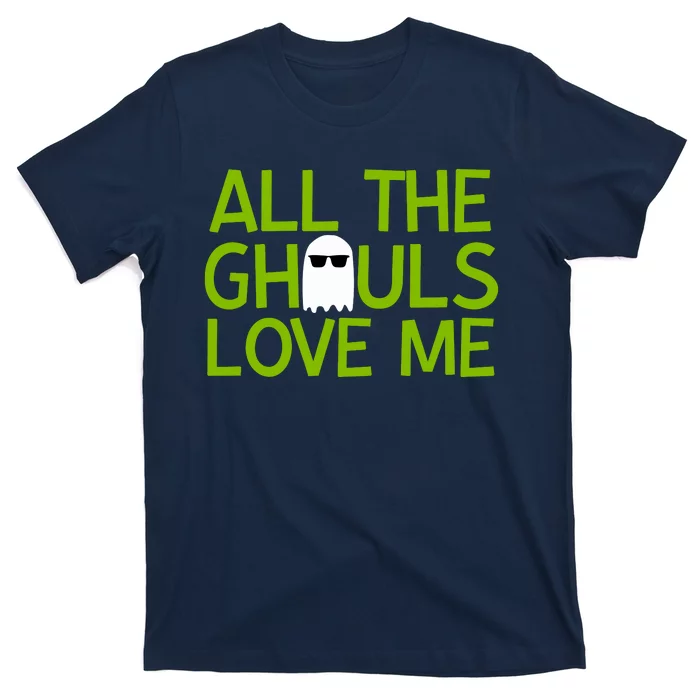 All Ghouls Love Me Funny Halloween Ghost T-Shirt