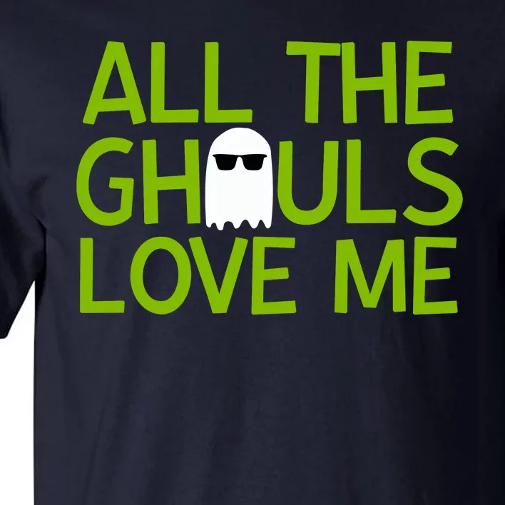 All Ghouls Love Me Funny Halloween Ghost Tall T-Shirt