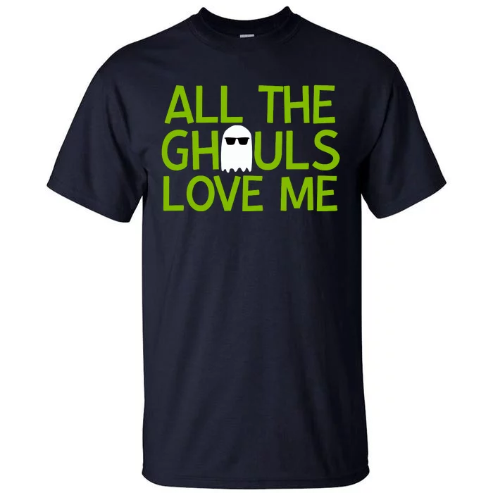 All Ghouls Love Me Funny Halloween Ghost Tall T-Shirt