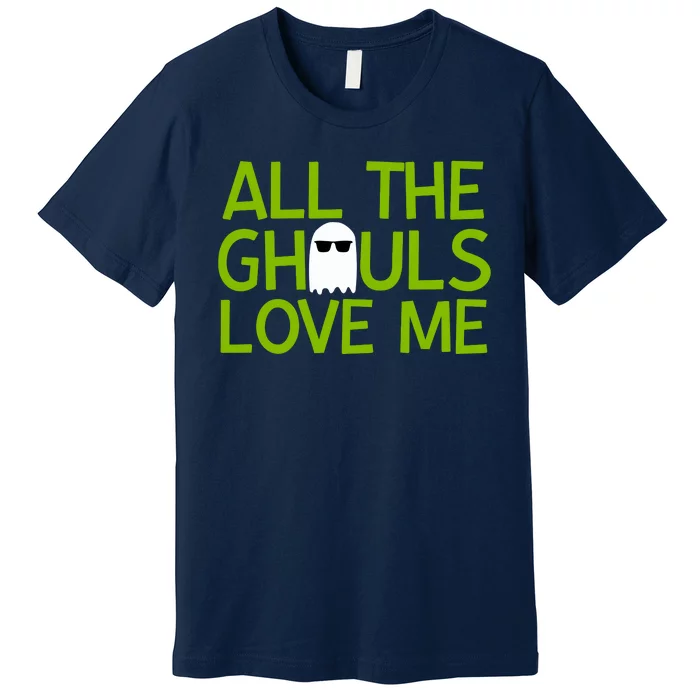 All Ghouls Love Me Funny Halloween Ghost Premium T-Shirt