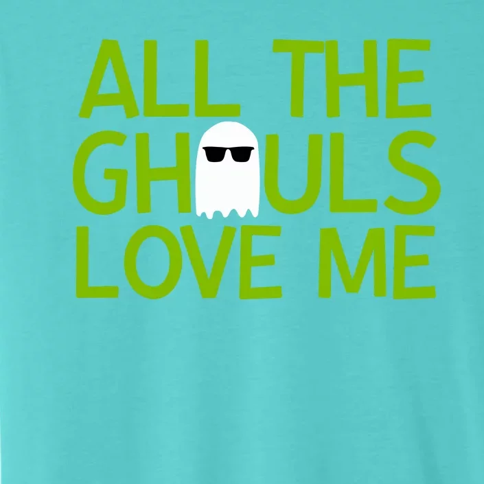 All Ghouls Love Me Funny Halloween Ghost ChromaSoft Performance T-Shirt