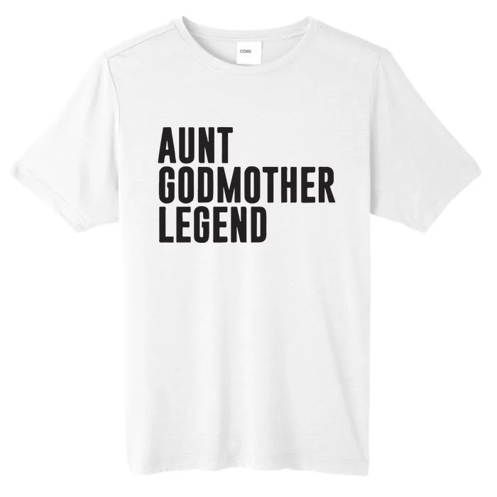 Aunt Godmother Legend Funny Godparent ChromaSoft Performance T-Shirt