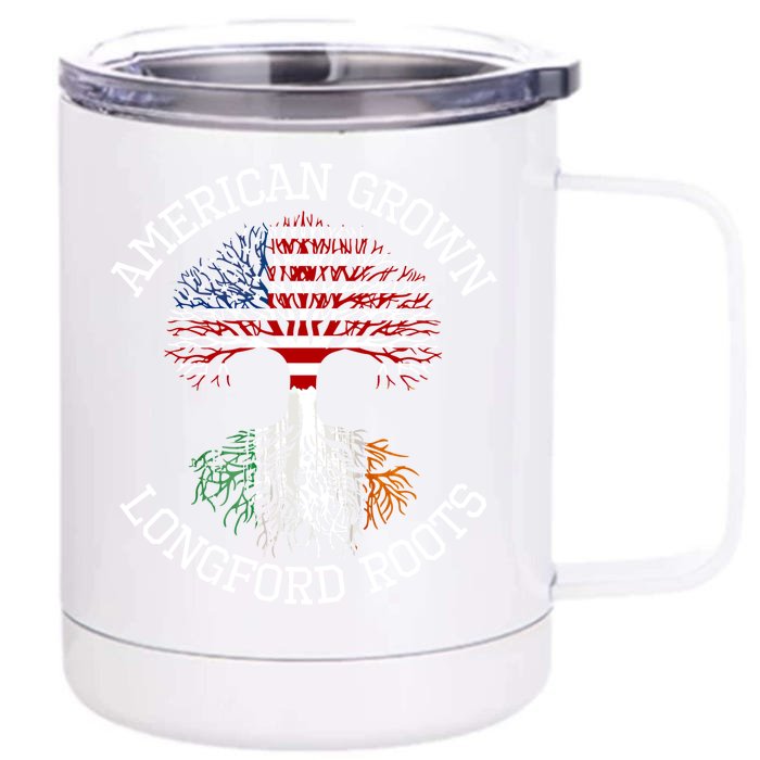 American Grown Longford Irish Roots Ireland Heritage Meaningful Gift Front & Back 12oz Stainless Steel Tumbler Cup