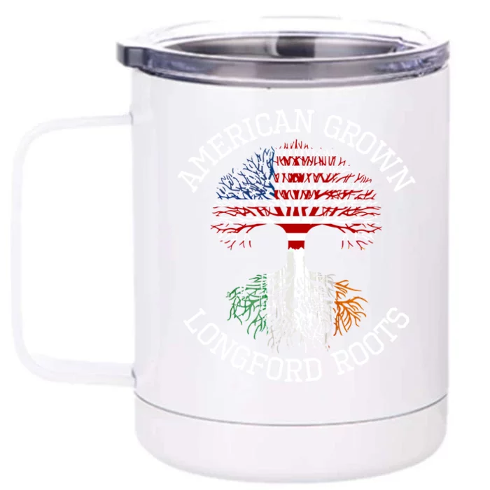 American Grown Longford Irish Roots Ireland Heritage Meaningful Gift Front & Back 12oz Stainless Steel Tumbler Cup