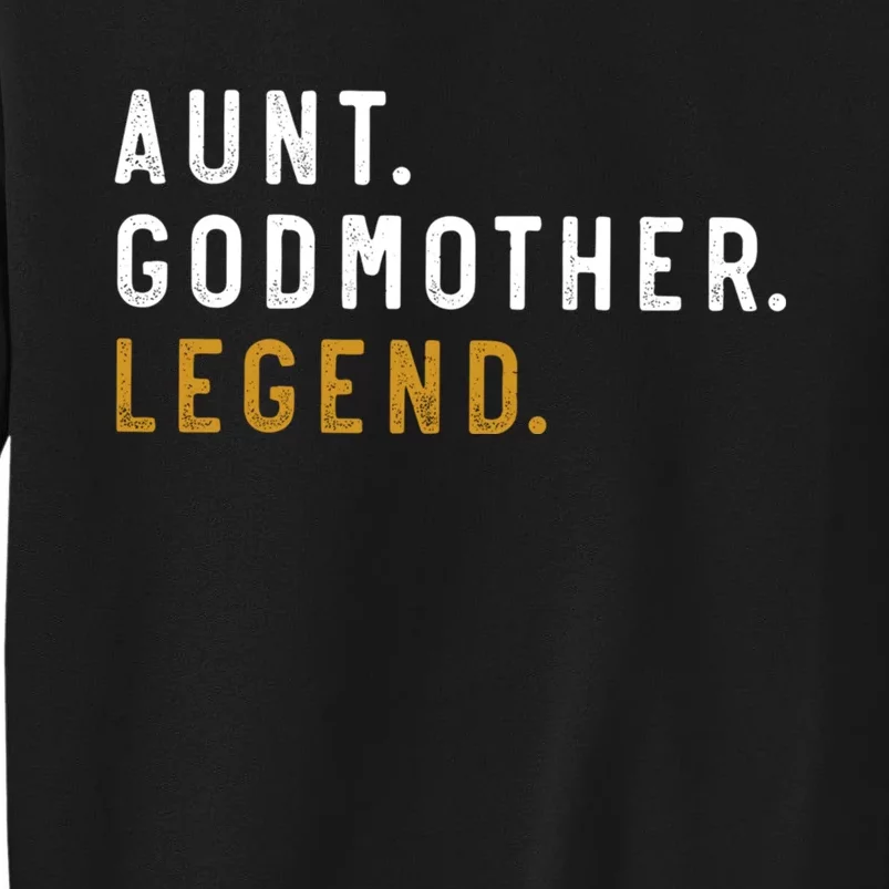 Aunt Godmother Legend Tall Sweatshirt