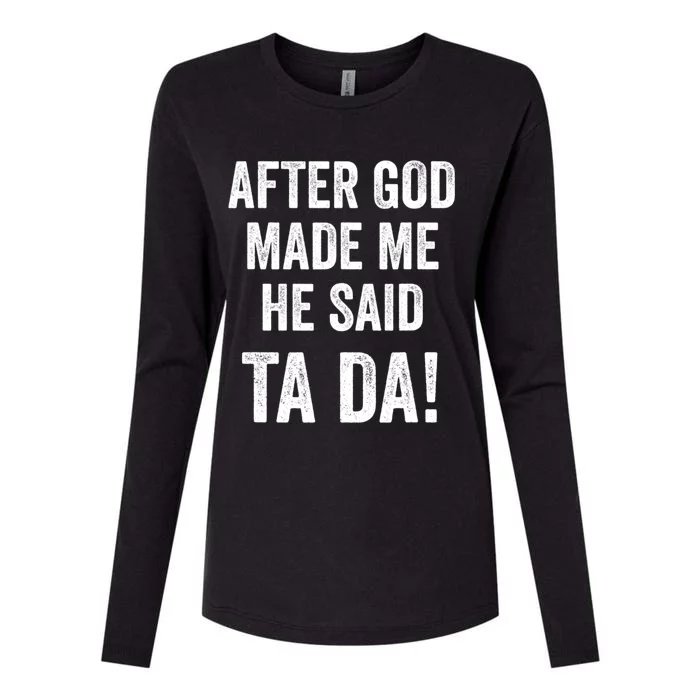 After God Made Me He Said Ta Da Funny Christian Humor Womens Cotton Relaxed Long Sleeve T-Shirt