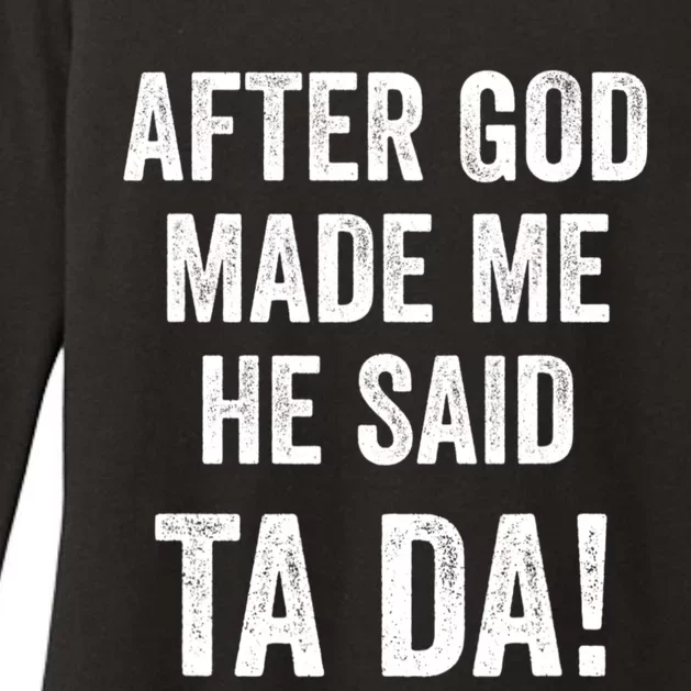 After God Made Me He Said Ta Da Funny Christian Humor Womens CVC Long Sleeve Shirt