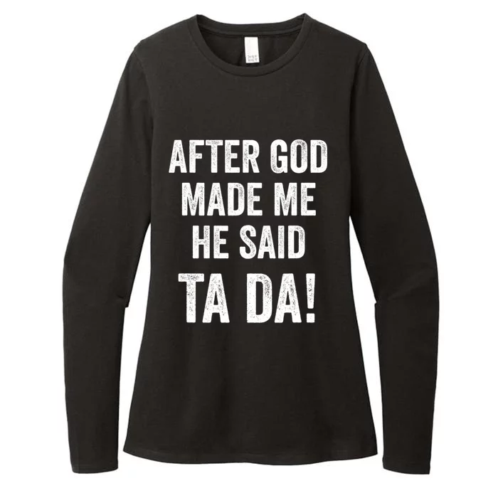 After God Made Me He Said Ta Da Funny Christian Humor Womens CVC Long Sleeve Shirt