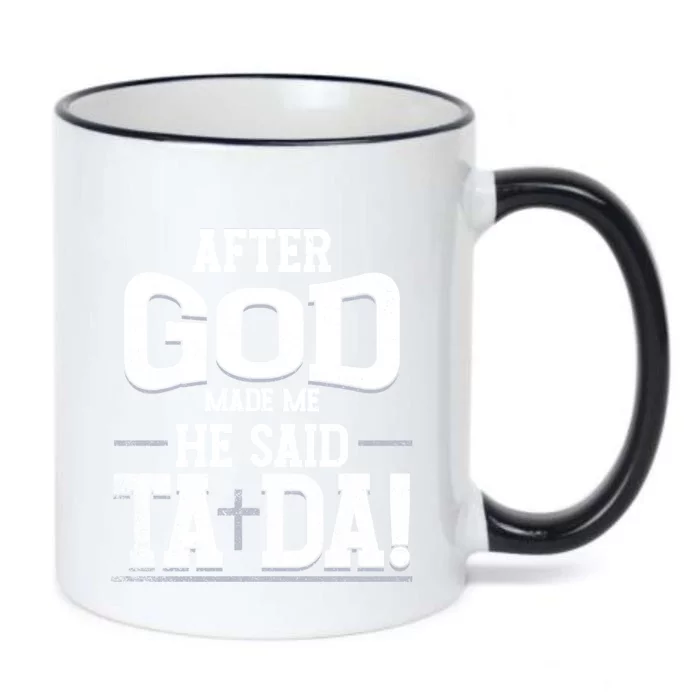 After God Made Me He Said Ta Da Funny Christian Humor Black Color Changing Mug