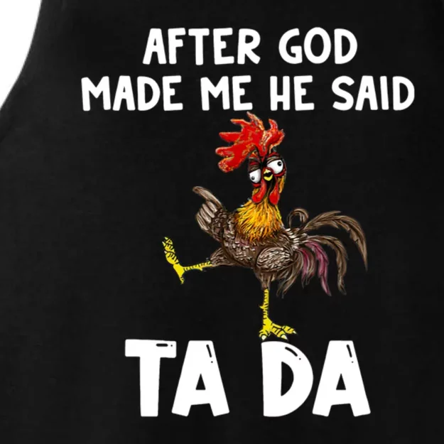 After God Made Me He Said Ta Da Chicken Farmer Funny Ladies Tri-Blend Wicking Tank