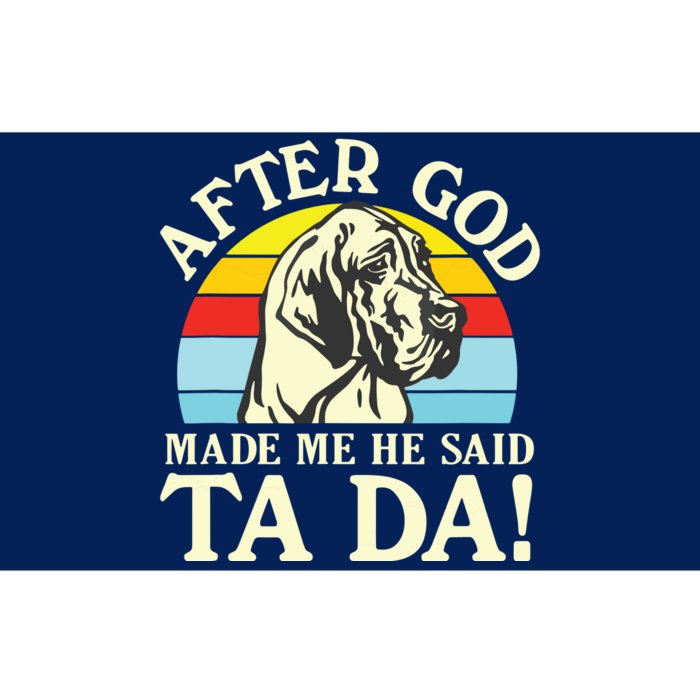 After God Made Me He Said Ta Da Great Dane Bumper Sticker