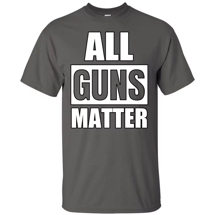 All Guns Matter Tall T-Shirt