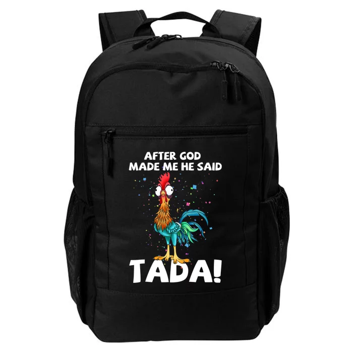 After God Made Me He Said Ta Da Funny Chicken Daily Commute Backpack