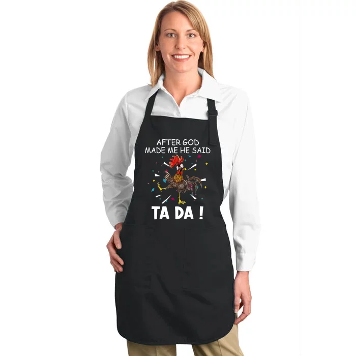 After God Made Me He Said Ta Da Chicken Funny Chicken Lovers Full-Length Apron With Pocket