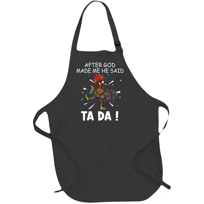 After God Made Me He Said Ta Da Chicken Funny Chicken Lovers Full-Length Apron With Pocket