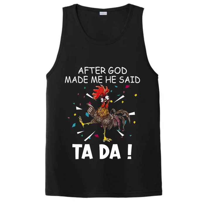 After God Made Me He Said Ta Da Chicken Funny Chicken Lovers Performance Tank