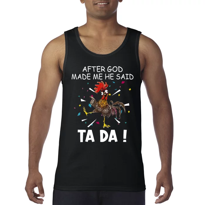 After God Made Me He Said Ta Da Chicken Funny Chicken Lovers Tank Top