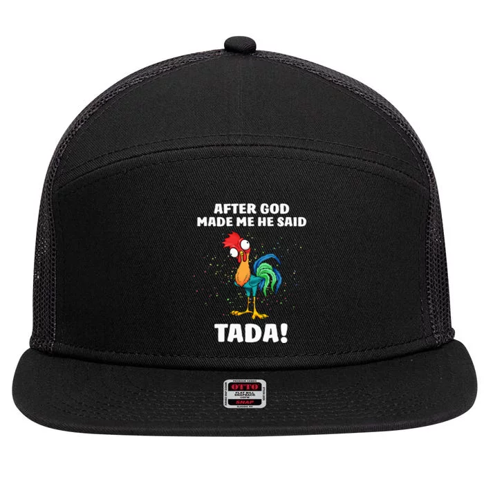 After God made Me He Said TaDa Funny Chicken 7 Panel Mesh Trucker Snapback Hat