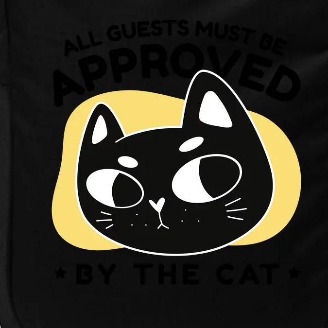 All Guests Must Be Approved By The Cat Funny Impact Tech Backpack