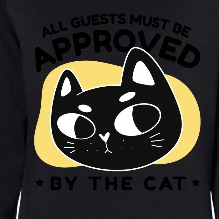 All Guests Must Be Approved By The Cat Funny Womens California Wash Sweatshirt