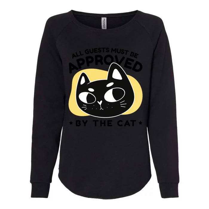 All Guests Must Be Approved By The Cat Funny Womens California Wash Sweatshirt